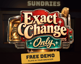 Exact Change Only (Free Demo)