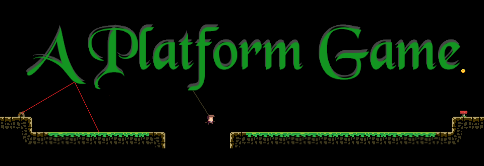 A Platform Game.