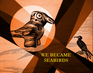 We Became Seabirds   - It's a good time to be a seabird. 