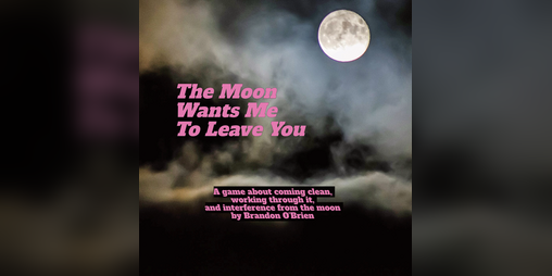 Cover image for The Moon Wants Me To Leave You