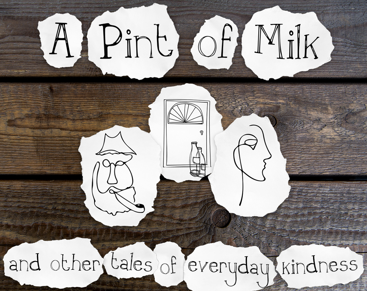A Pint Of Milk, And Other Tales Of Everyday Kindness