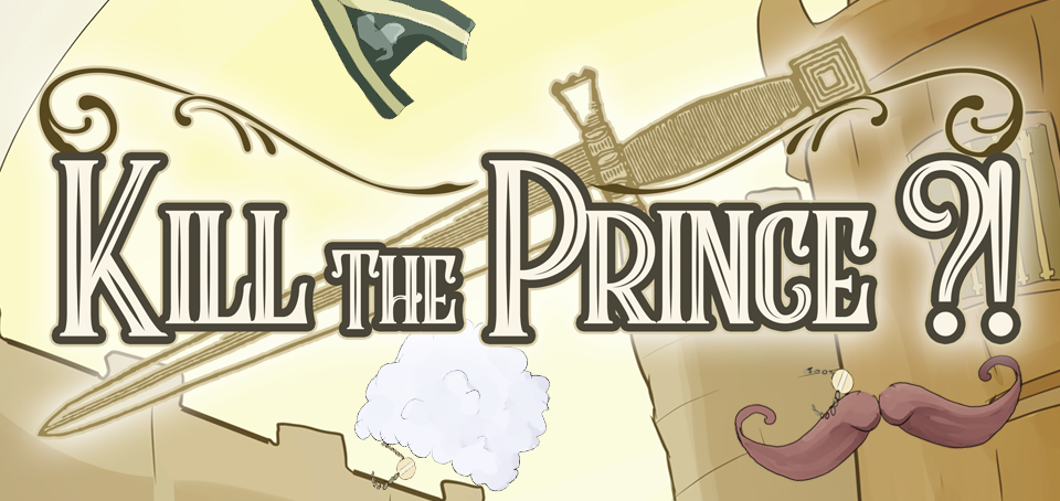 Kill the Prince?!