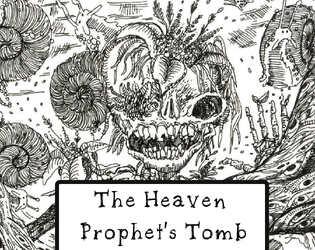The Heaven Prophet's Tomb   - Pamphlet sized Tabletop RPG Scenario. The priest's tomb hides the cosmic horror's of the black lake he communed with. 