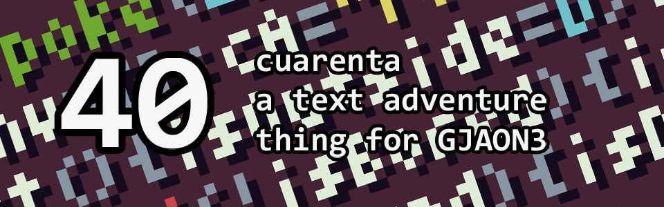 40 - A Text Adventure Thing