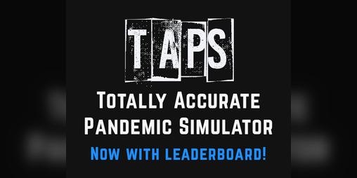 Cover image for TAPS: Totally Accurate Pandemic Simulator