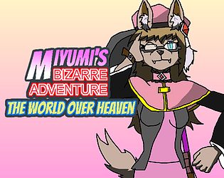 Miyumi's Bizarre Adventure: The World Over Heaven