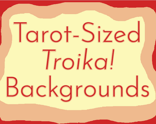 Tarot-Sized Troika! Backgrounds  