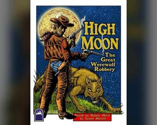 High Moon: The Great Werewolf Robbery   - Werewolf/Western Themed Honey Heist Hack 