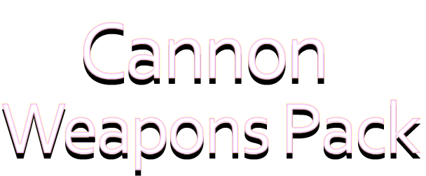 Cannon Weapons Pack