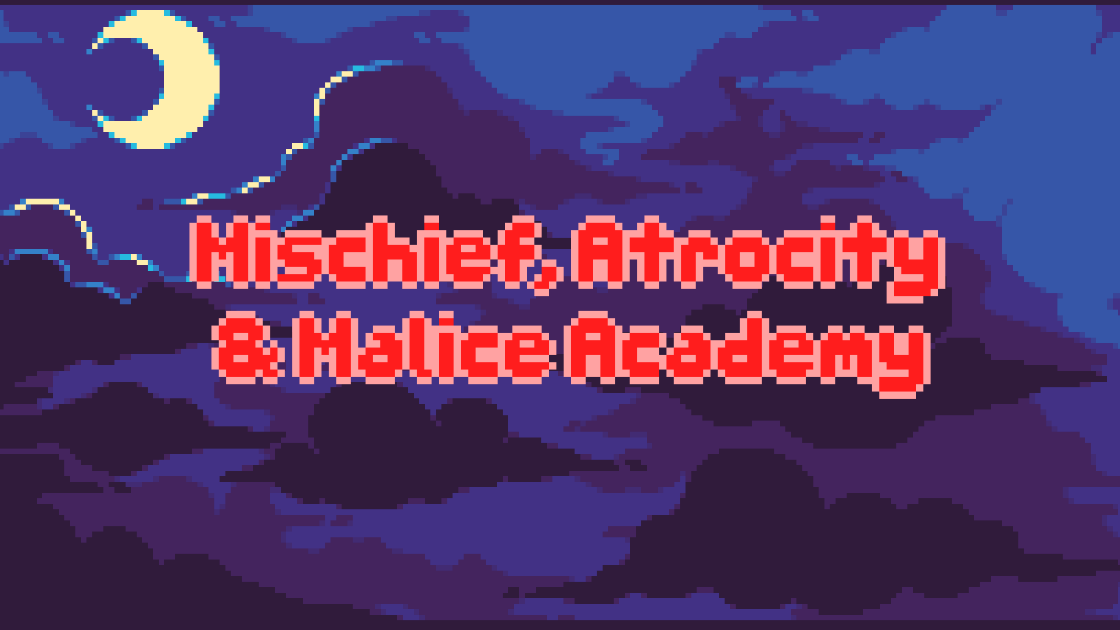 Cover image for Mischief, Atrocity & Malice Academy