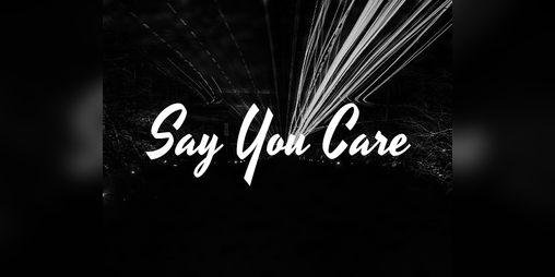 Cover image for SAY YOU CARE