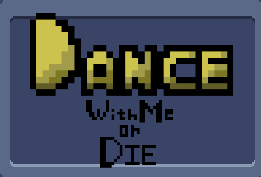 DANCE with me or DIE