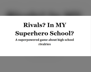 Rivals? In MY superhero school?  