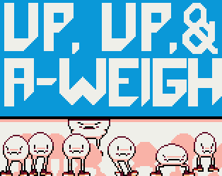 Up, Up, and A-Weigh!
