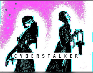 C Y B E R S T A L K E R   - In this 2 player card game you play white-hat witches hired by megacorps to hack the opposition 