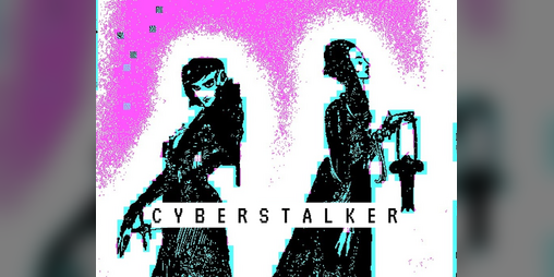 Cover image for C Y B E R S T A L K E R