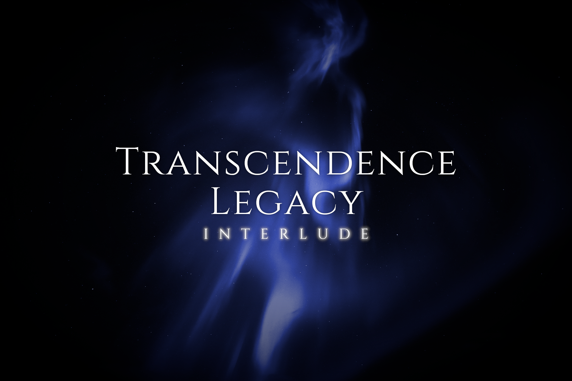 Transcendence Legacy - Interlude