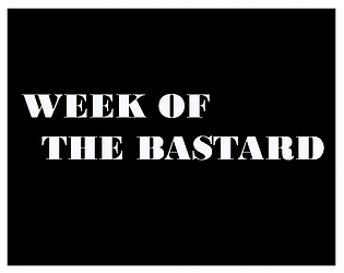 Week of the bastard
