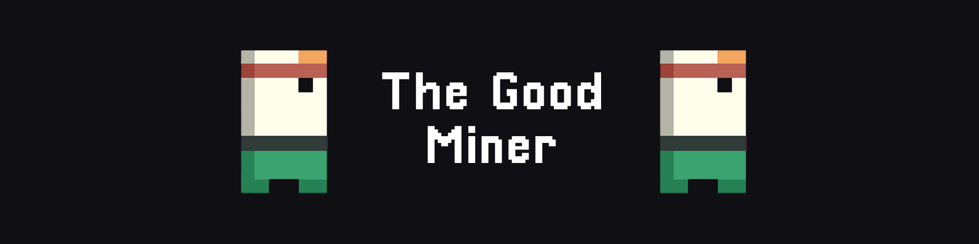 The Good Miner (Jam Version)