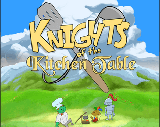 Knights of the Kitchen Table   - The culinary comedy tabletop RPG. 