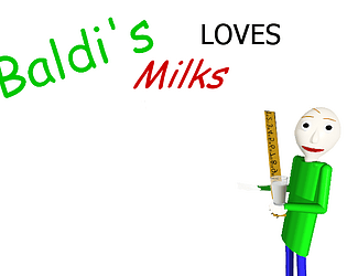 Baldi Loves Milks