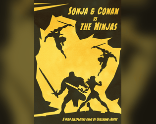 Sonja & Conan versus the Ninjas (English version)   - a ttrpg to play adventure like in Pulp magazines and Z movies. 