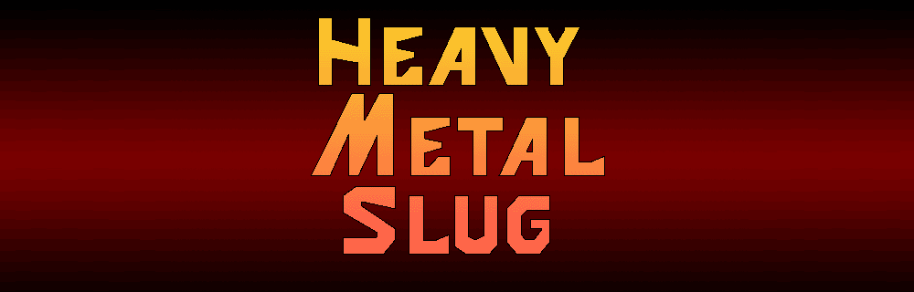 Heavy Metal Slug