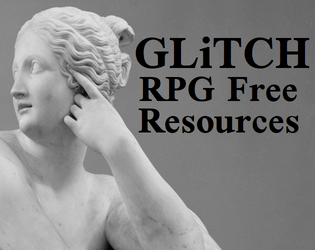 Glitch RPG Resources   - Reference sheets and resources for Jenna Moran's Glitch RPG 