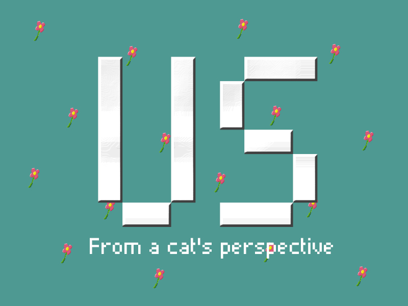 Cover image for Us, from a cat's perspective