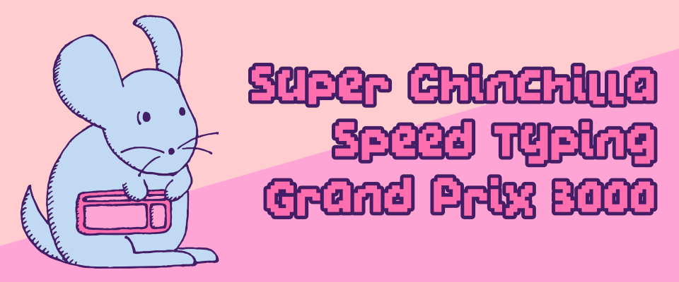 Super Chinchilla Speed Typing Grand Prix 3000