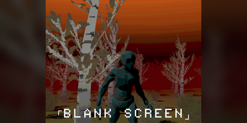 Cover image for 「Blank Screen」