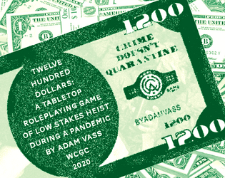 Twelve Hundred Dollars: The RPG   - when the stimulus check just won't cut it, you'll have to go out and get more 