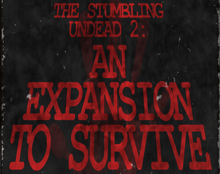 The Stumbling Undead 2: An Expansion to Survive  