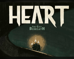 Heart: the City Beneath Quickstart   - Take your first steps into the cursed undercity of Heart 