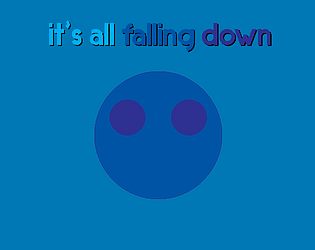 It's All Falling Down