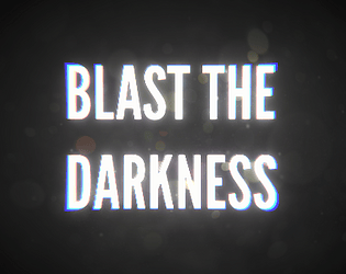 Blast The Darkness