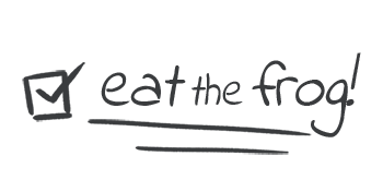 eat the frog!