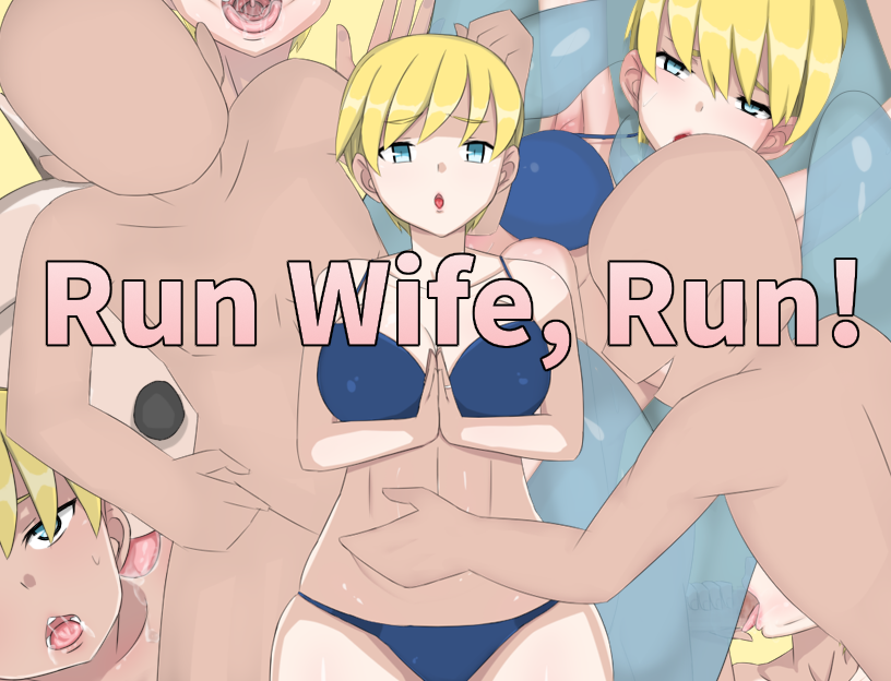 Run Wife, Run!