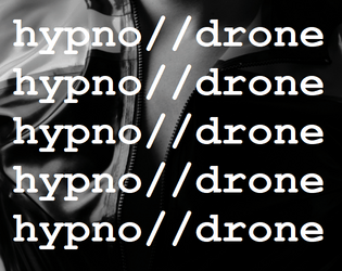 hypno//drone   - an intrusive game thoughtform for use with any lasers & feelings hack or vaguely similar variants 