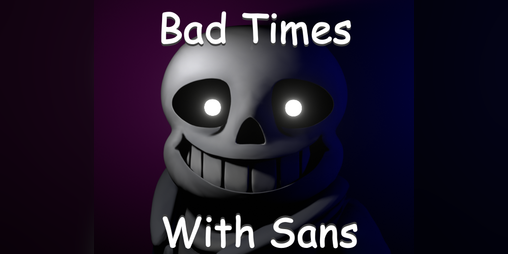 Cover image for Bad Times with Sans
