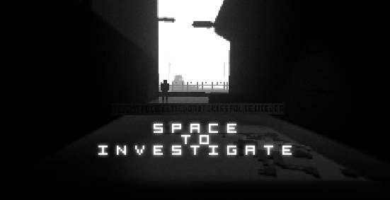 SPACE TO INVESTIGATE