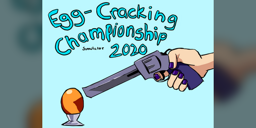 Cover image for Egg Cracking Championship 2020