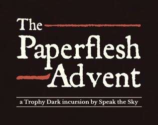 The Paperflesh Advent   - a Trophy Dark incursion of kaleidoscopic medical horror 