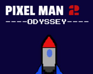 Pixel Man 2 Odyssey