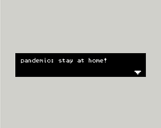 pandemic: stay at home!