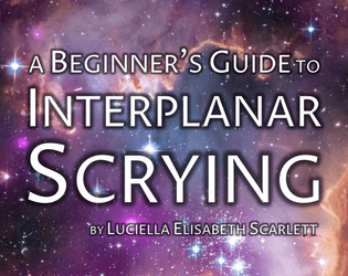 A Beginner's Guide to Interplanar Scrying  