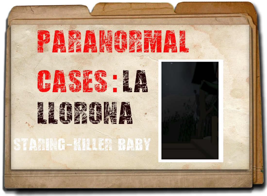 Paranormal Cases: La LLorona