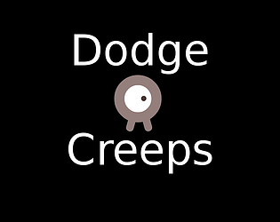 Dodge the creep