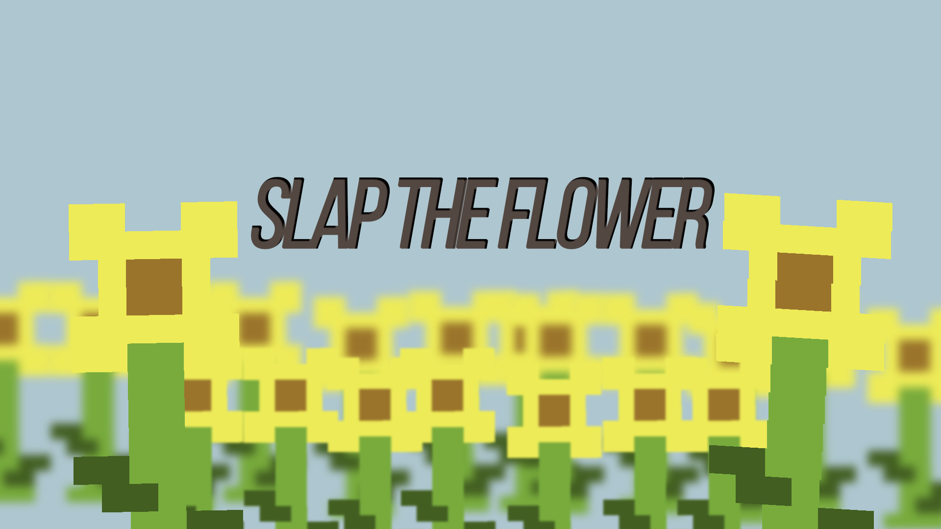 Slap the flower