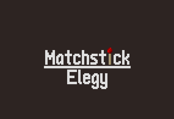 Matchstick Elegy